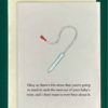 Close-up of a white greeting card on top of a cream-colored envelope, all on a forest background. Card features a drawing of a baby nose straw. Underneath are the words, "Okay so there's this straw that you're going to need to suck the snot out of your baby's nose and I don't want to ever hear about it."