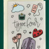 “Type four” written with drawings of sun and cloud, walkman, candle roses, chocolates, and cardigan
