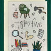 “Type five” written with drawings of cozy chair, sunglasses, tea, to do list, books, plant, magnifying glass, and bicep flexing