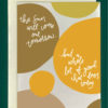 Close up of a white greeting card on top of a cream-colored envelope, all on a forest background. The card features different sized circles in various shades of golden and taupe. The card reads, "The sun will come out tomorrow... but a whole lot of good that does today."